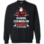 Be nice to the school counselor santa is watching school co Sweatshirt