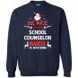 Be nice to the school counselor santa is watching school co Sweatshirt