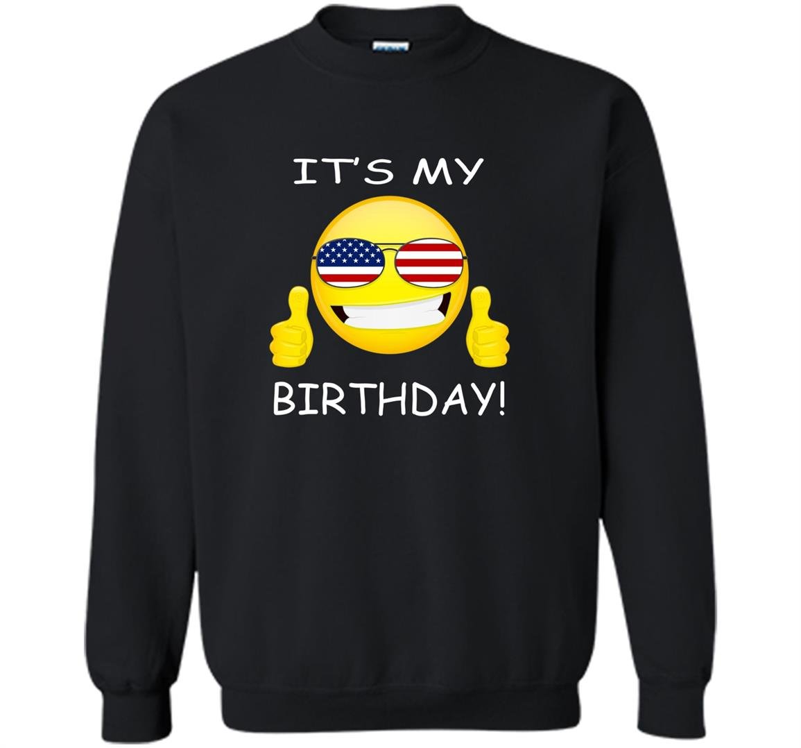Birthday emoji its my birthday american flag gift Sweatshirt