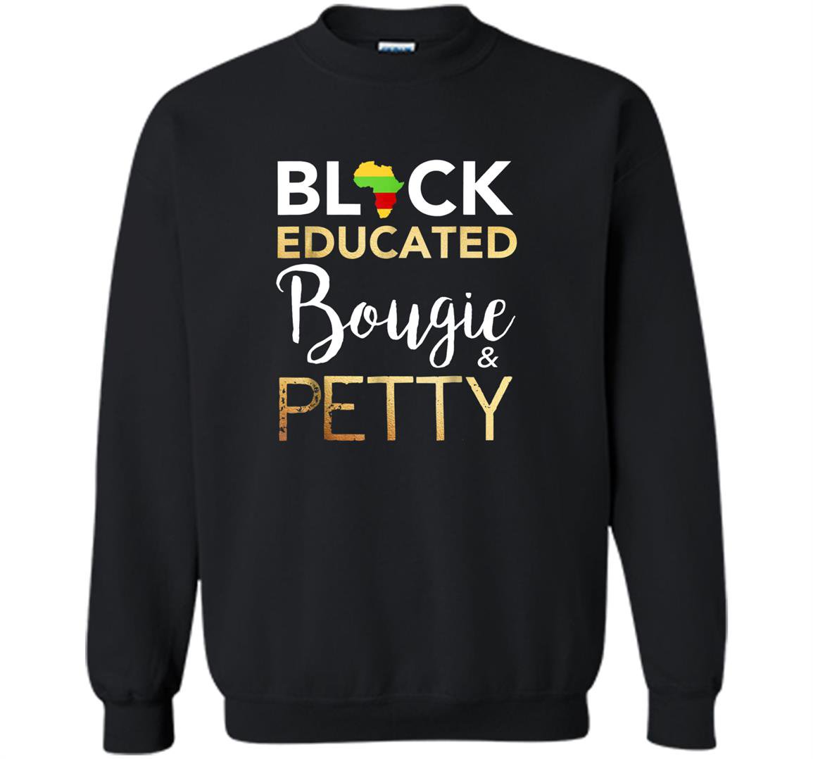 Educated bougie and petty Sweatshirt