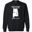 Build a wall make alabama great again Sweatshirt