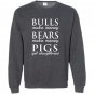 Bulls and bears make money Sweatshirt