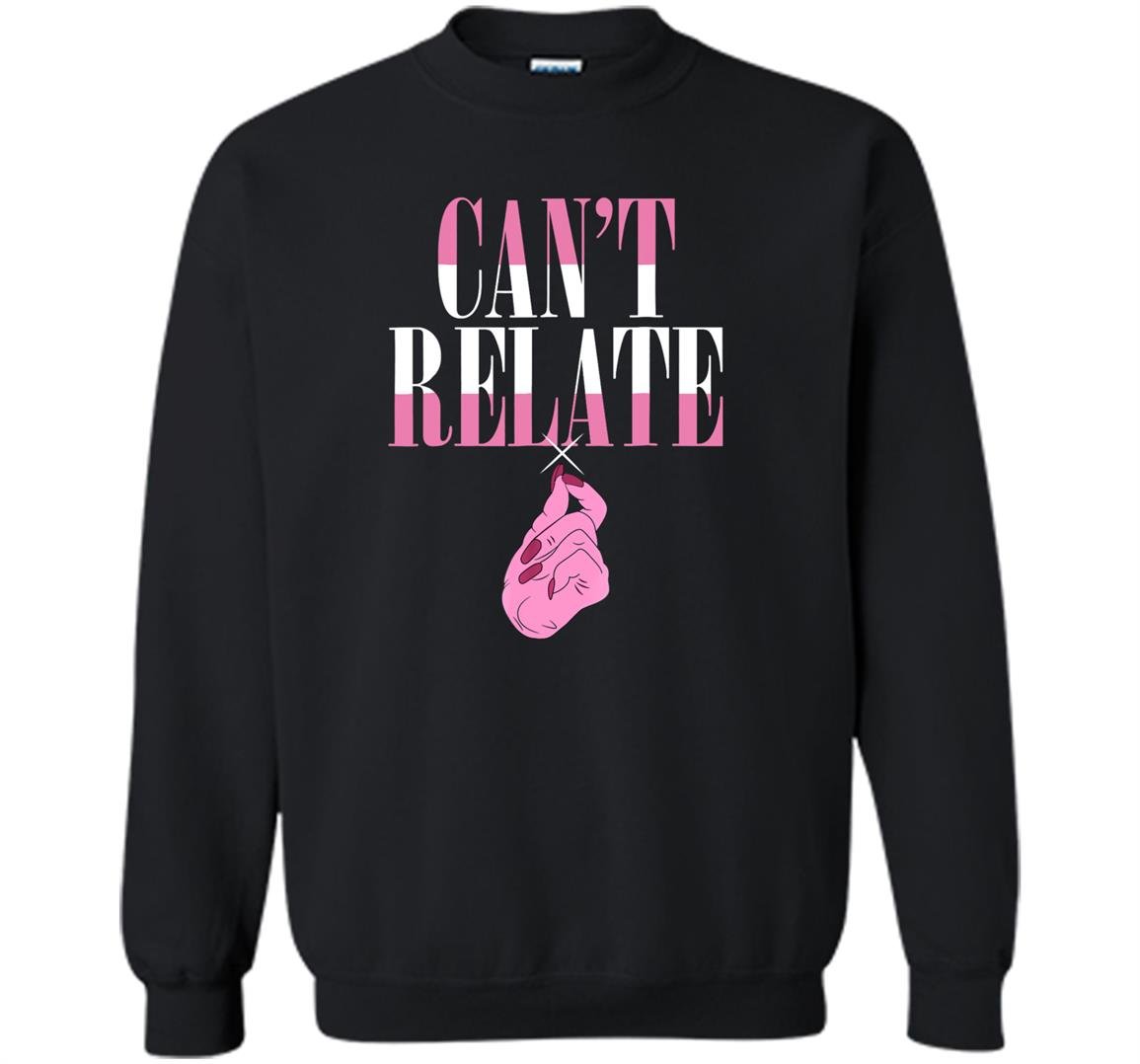 Cant relate Sweatshirt