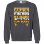 Caution if you touch my beard i get to touch your boobs Sweatshirt