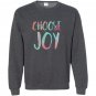 Choose joy funny happy gift Sweatshirt