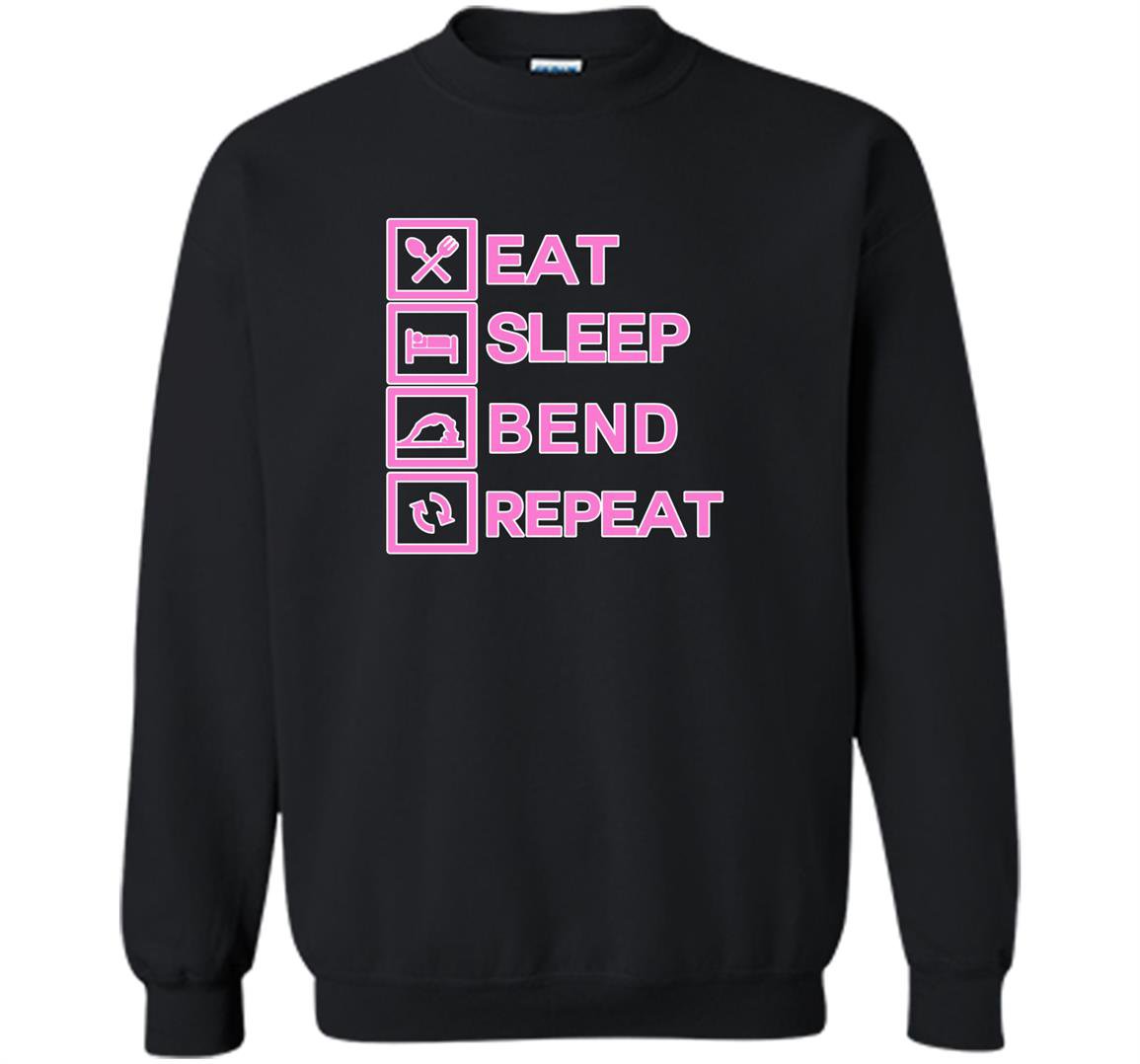 Contortionist eat sleep bend repeat exercise training Sweatshirt