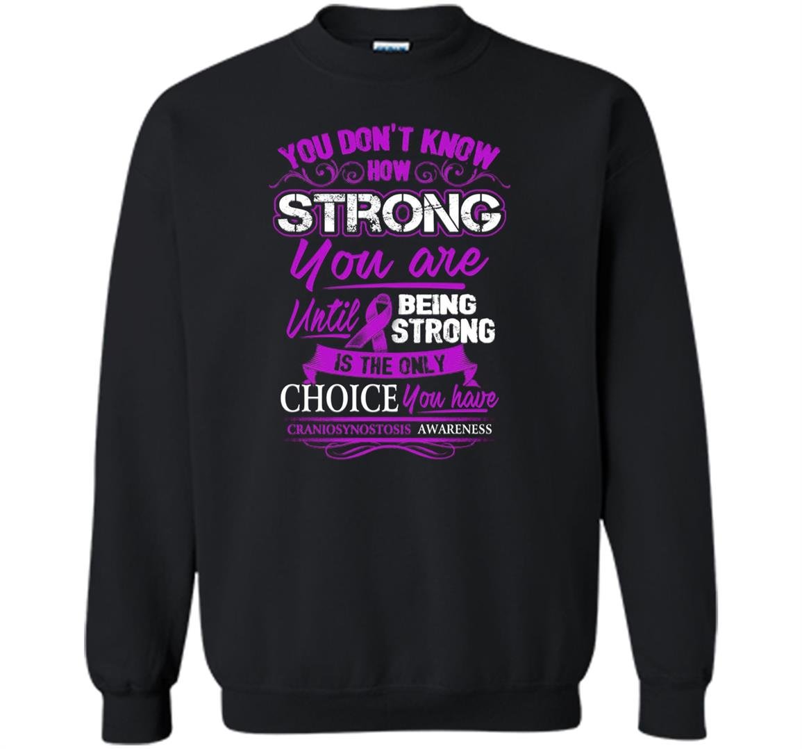 Craniosynostosis being strong is the only choice Sweatshirt