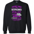 Craniosynostosis being strong is the only choice Sweatshirt