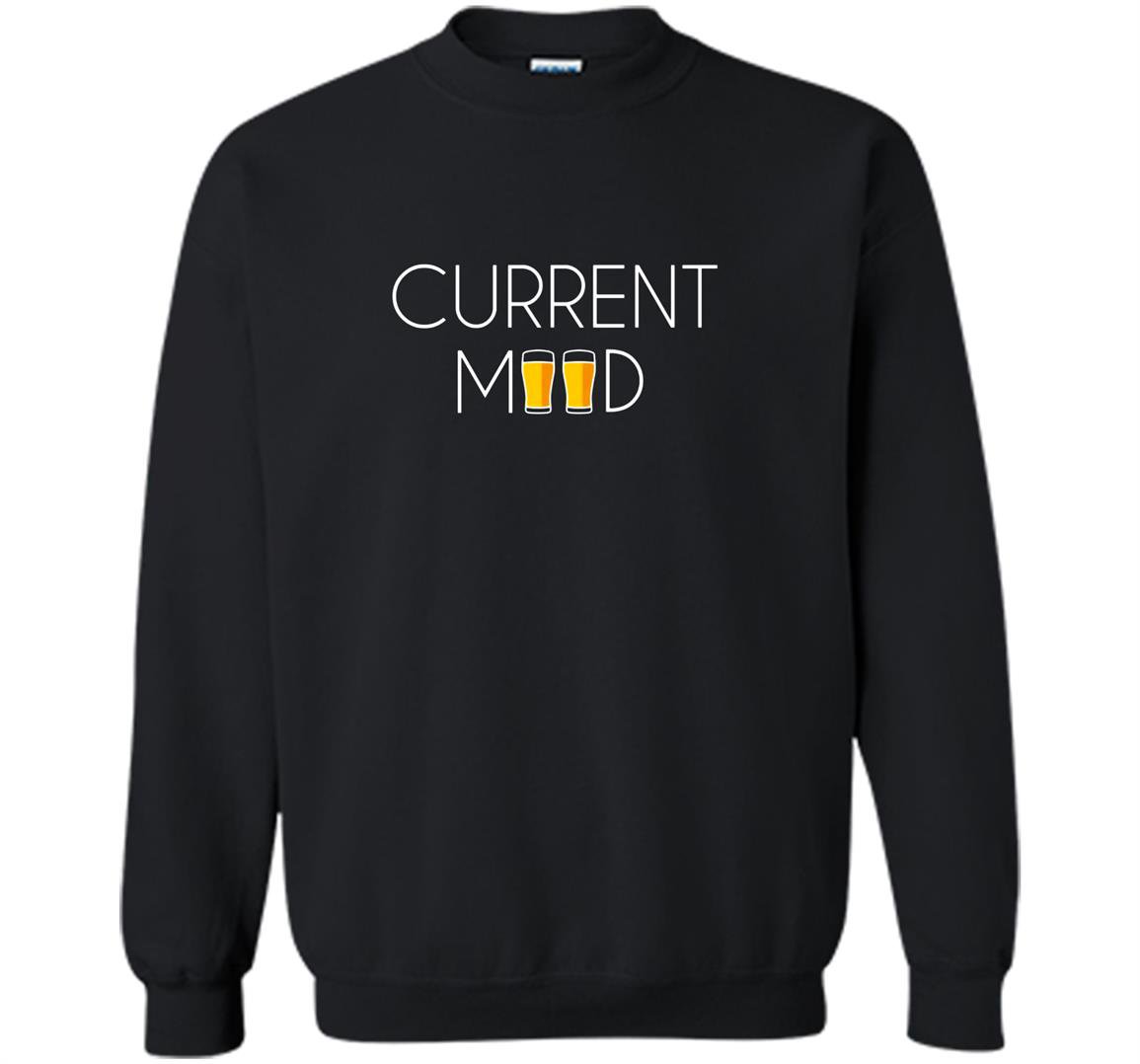 Current mood beer clever Sweatshirt