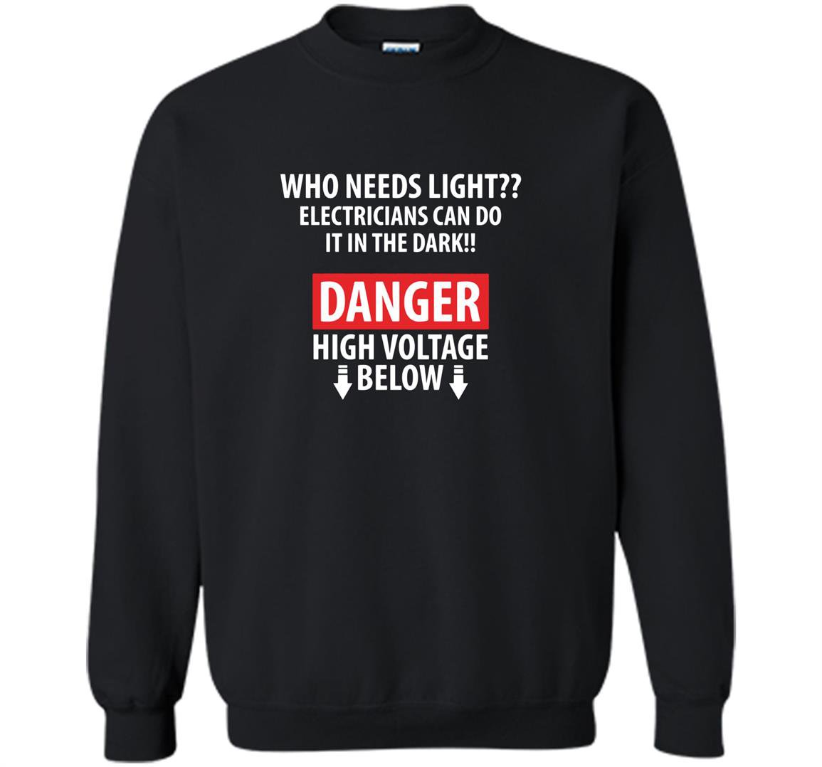 Danger high voltage funny electrician Sweatshirt