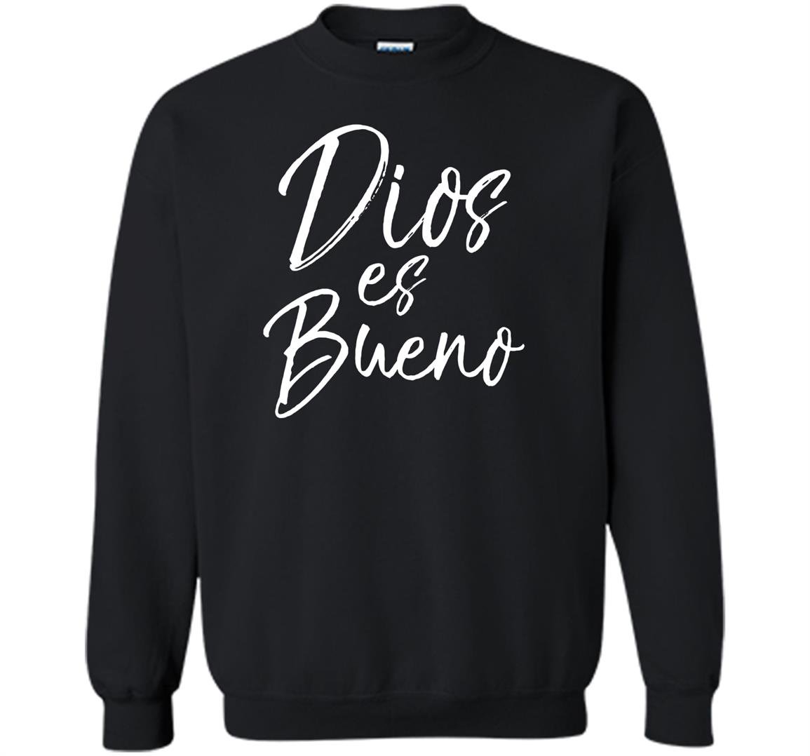 Dios es bueno god is good vintage spanish espanol Sweatshirt