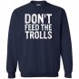 Dont feed the trolls anti bully hate online gift Sweatshirt
