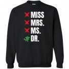Dr phd edd graduates Sweatshirt