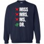 Dr phd edd graduates Sweatshirt