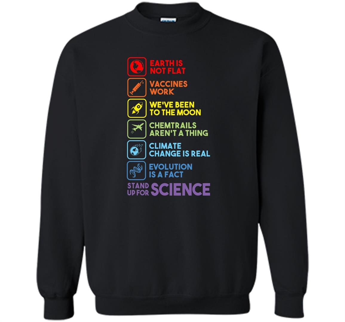 Earth is not flat stand up for science earth day Sweatshirt