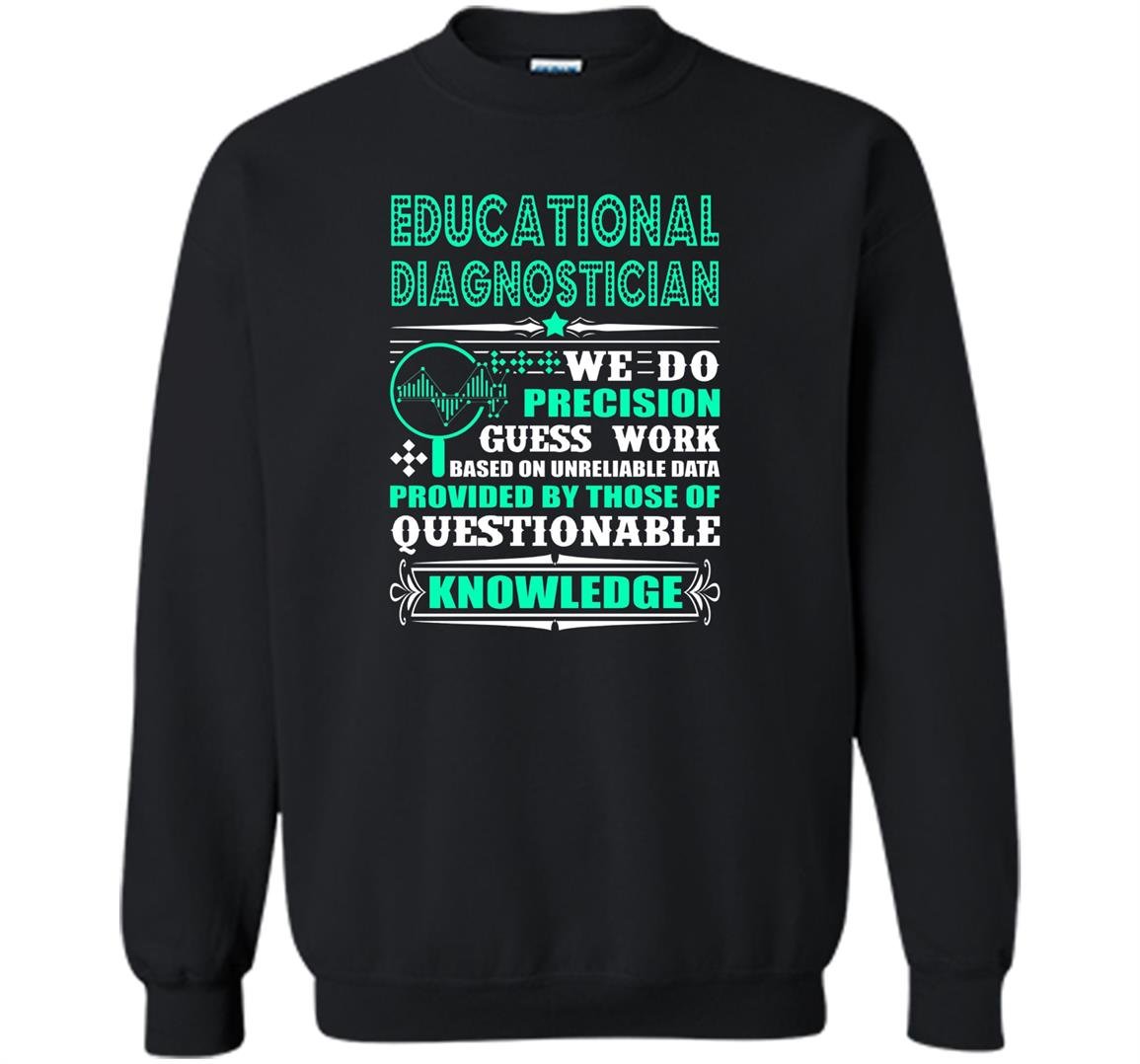Education diagnostician Sweatshirt