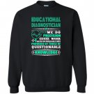 Education diagnostician Sweatshirt