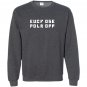 Eiicy ose polr opp fck off Sweatshirt