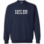 Eiicy ose polr opp fck off Sweatshirt