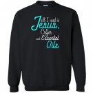 Essential oil jesus coffee and essential oils Sweatshirt