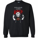 Even jesus loves slayer christian Sweatshirt