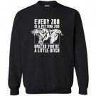 Every zoo is a petting zoo unless youre a bitch Sweatshirt