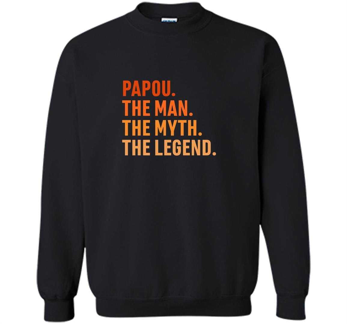 Fathers day gift papou the legend for your greek grandpa Sweatshirt