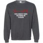 For a minute there you bored me to death Sweatshirt