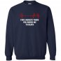 For a minute there you bored me to death Sweatshirt