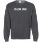 Frigg off barb trailer park Sweatshirt