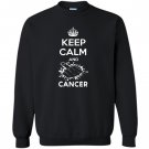 Fuck cancer keep calm and fuck cancer Sweatshirt