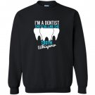 Funny dentist gifts they call me the tooth whisperer Sweatshirt