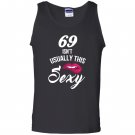 69 yrs old isnt usually this sexy 69th birthday Tank Top