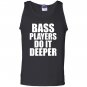 Bass players do it deeper for bass guitarists gift Tank Top