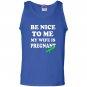 Be nice to me my wife is pregnant again funny Tank Top