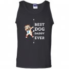 Best dog dad ever daddy Tank Top