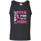 Breast cancer awareness i wear for my mom Tank Top