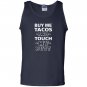 Buy me tacos touch my butt funny adult humor foodie Tank Top