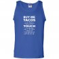 Buy me tacos touch my butt funny adult humor foodie Tank Top