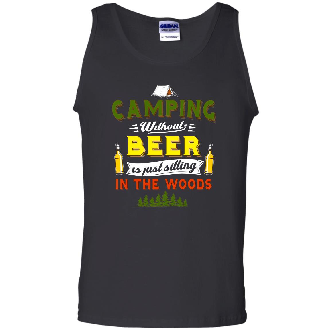 Camping without beer is just sitting in the woods Tank Top