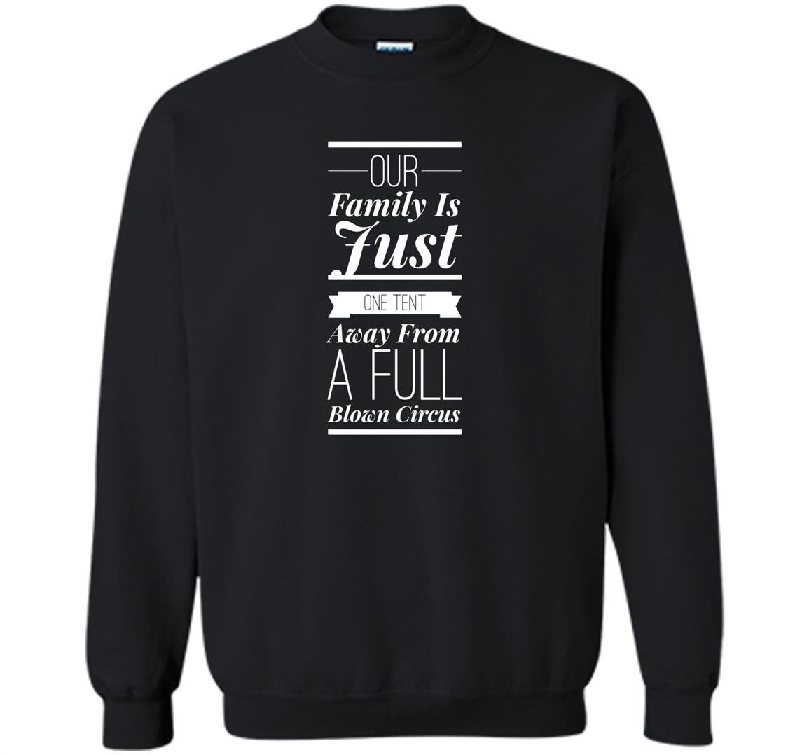 Funny family reunion circus Sweatshirt