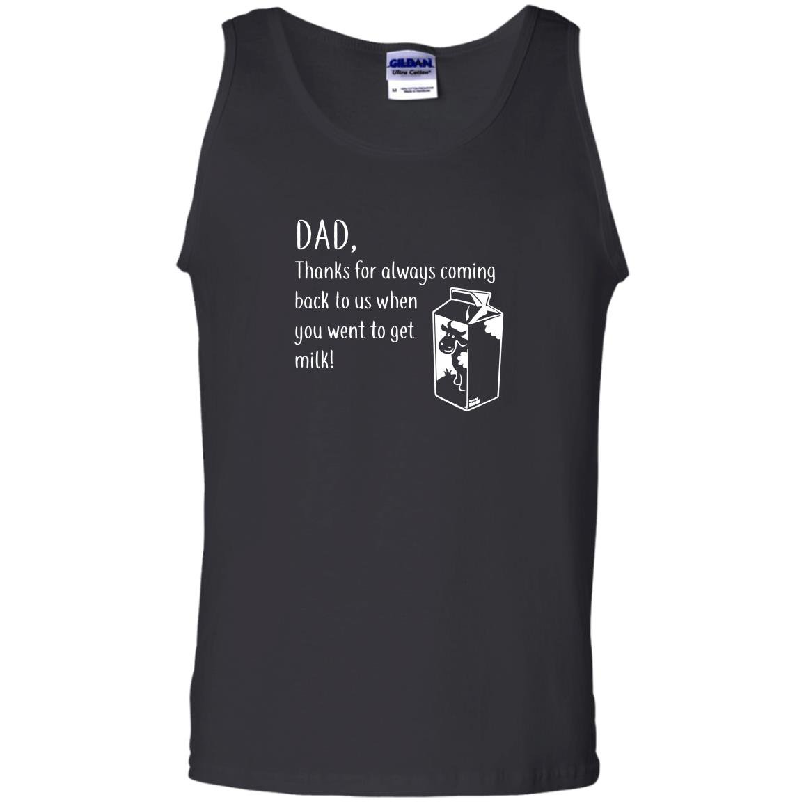 Dad thanks for coming back when you went to get milk Tank Top