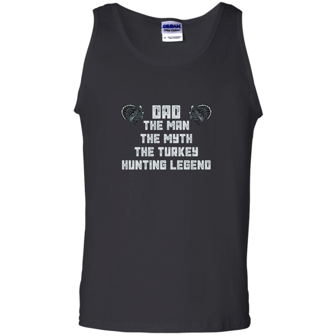 Dad the man the myth the turkey hunting legend Tank Top