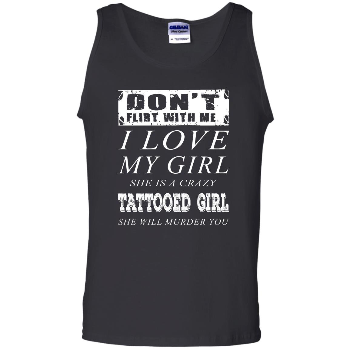 Dont flirt with me i love my tattooed girl Tank Top