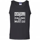 Funny alabama huntsville is calling and i must go Tank Top