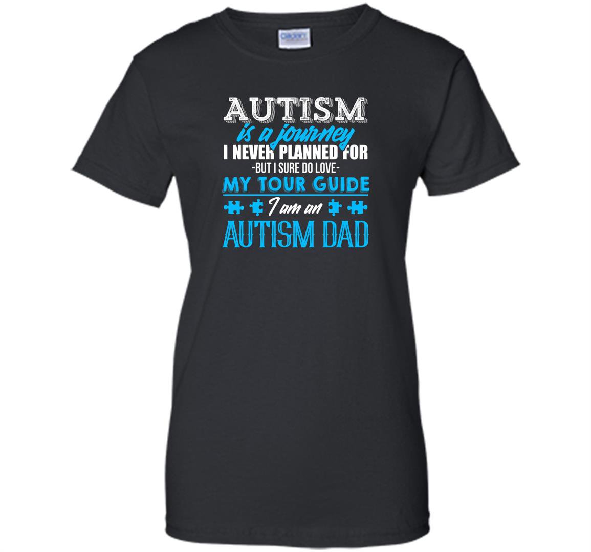 Autism is a journey i am an autism dad Women