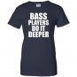 Bass players do it deeper for bass guitarists gift Women