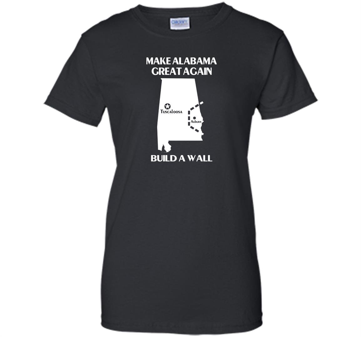 Build a wall make alabama great again Women