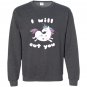 Funny ill cut you unicorn animal magical meme Sweatshirt