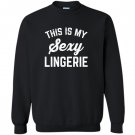 Funny lingerie sarcastic valentines Sweatshirt